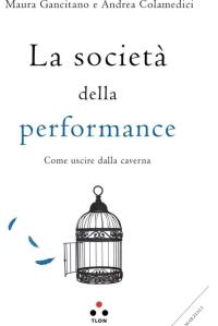 La società della performance di Maura Gancitano e Andrea Colamedici