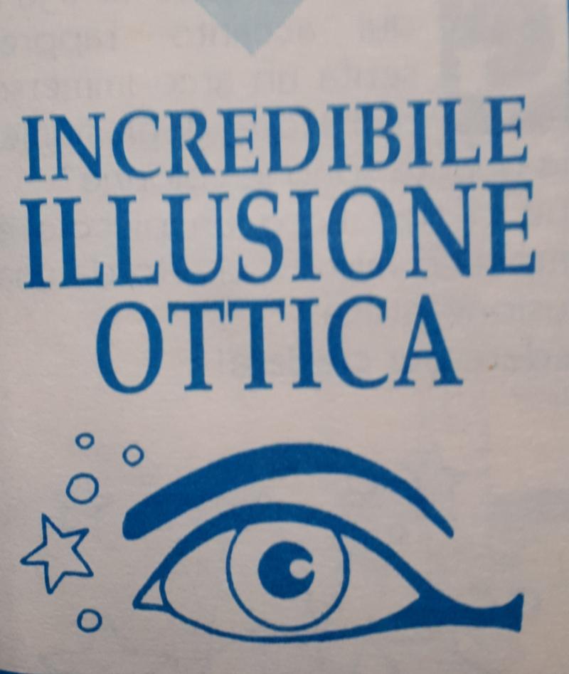 INCREDIBILE ILLUSIONE OTTICA