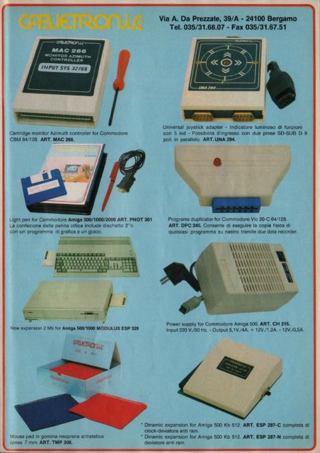 Monitor Azimuth controller, Universal joystick adapter, Light pen, Programs duplicator, Espansione 2