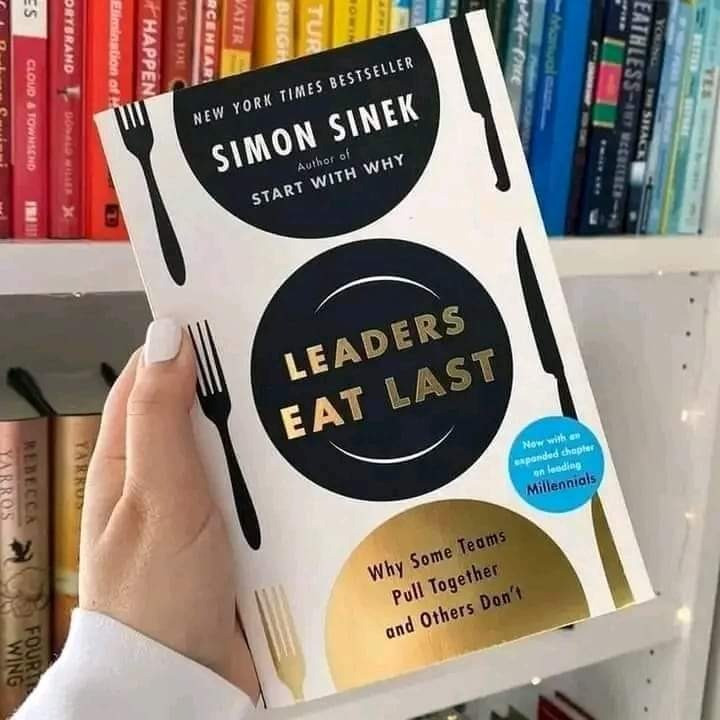 Leaders Eat Last: Why Some Teams Pull Together and Others Don'