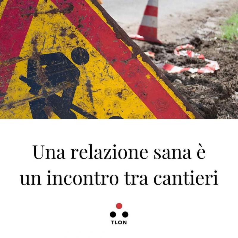 Una relazione sana è un incontro tra cantieri