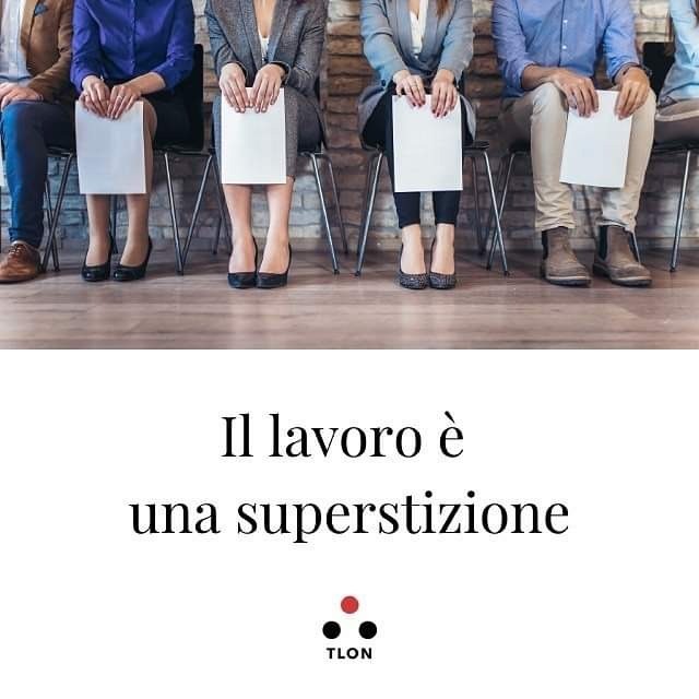 Il lavoro è una superstizione