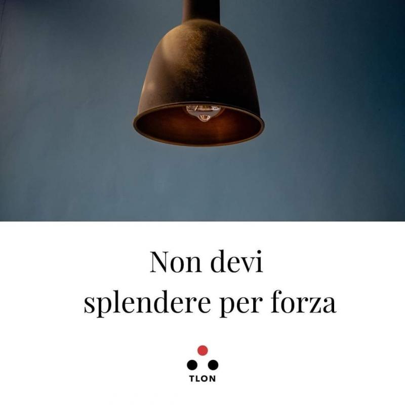 Non devi splendere per forza