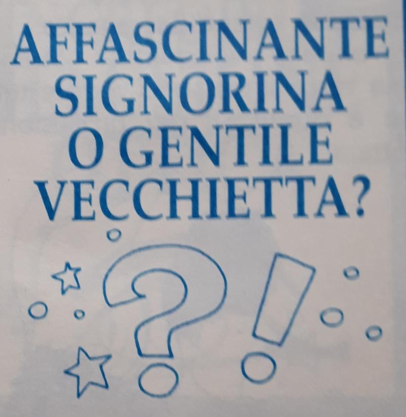 AFFASCINANTE SIGNORINA O GENTILE VECCHIETTA ?