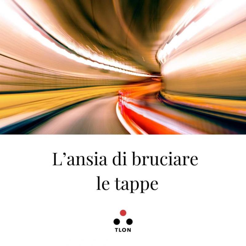 L'ansia di bruciare le tappe