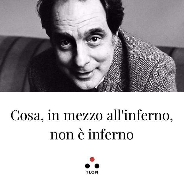 Cosa,in mezzo all'inferno, non è inferno