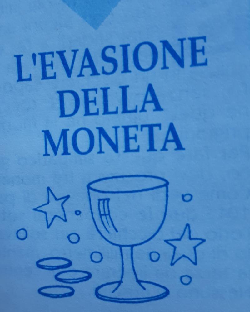 L' EVASIONE DELLA MONETA